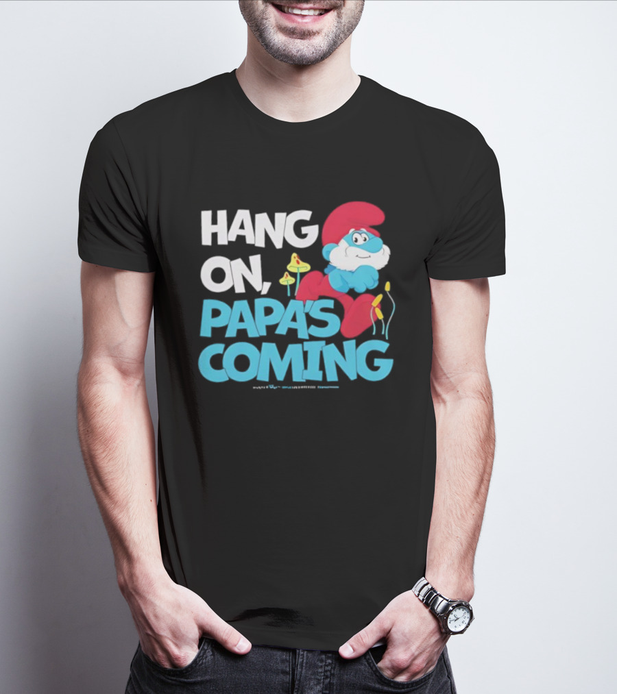 Papa's Coming Hang On Smurfs Character With Mushrooms T-Shirt