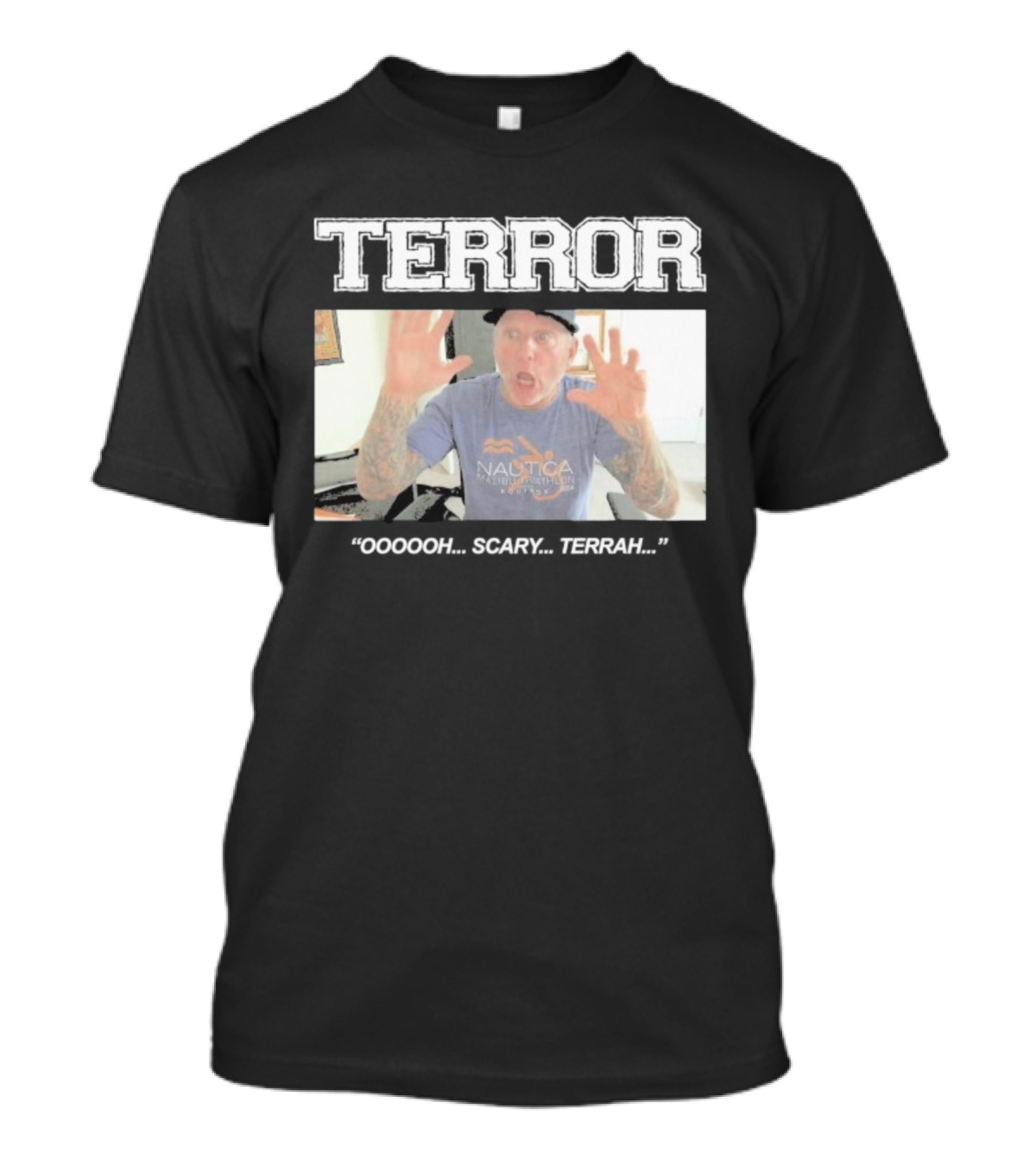 Terror Oooooh Scary Terrah Nautica Still Suffer Spring 2026 T-Shirt