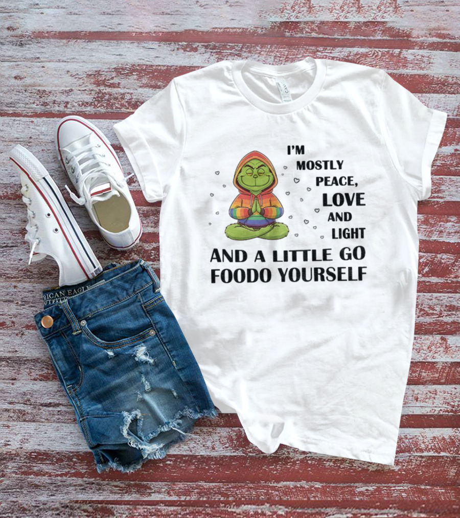 Grinch In Rainbow I'm Mostly Peace Love And Light And A Little Go Foodo Yourself LGBT T-Shirt