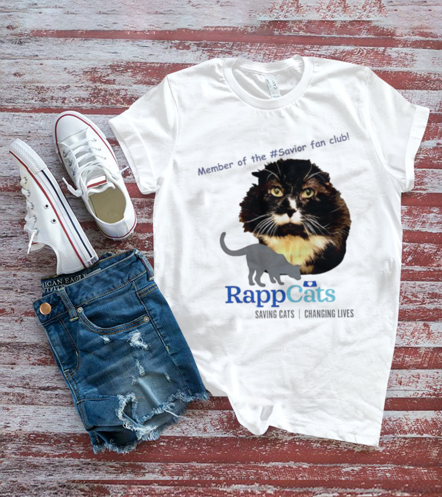 RappCats Member Of The Savior Fan Club Saving Cats Changing Lives T-Shirt