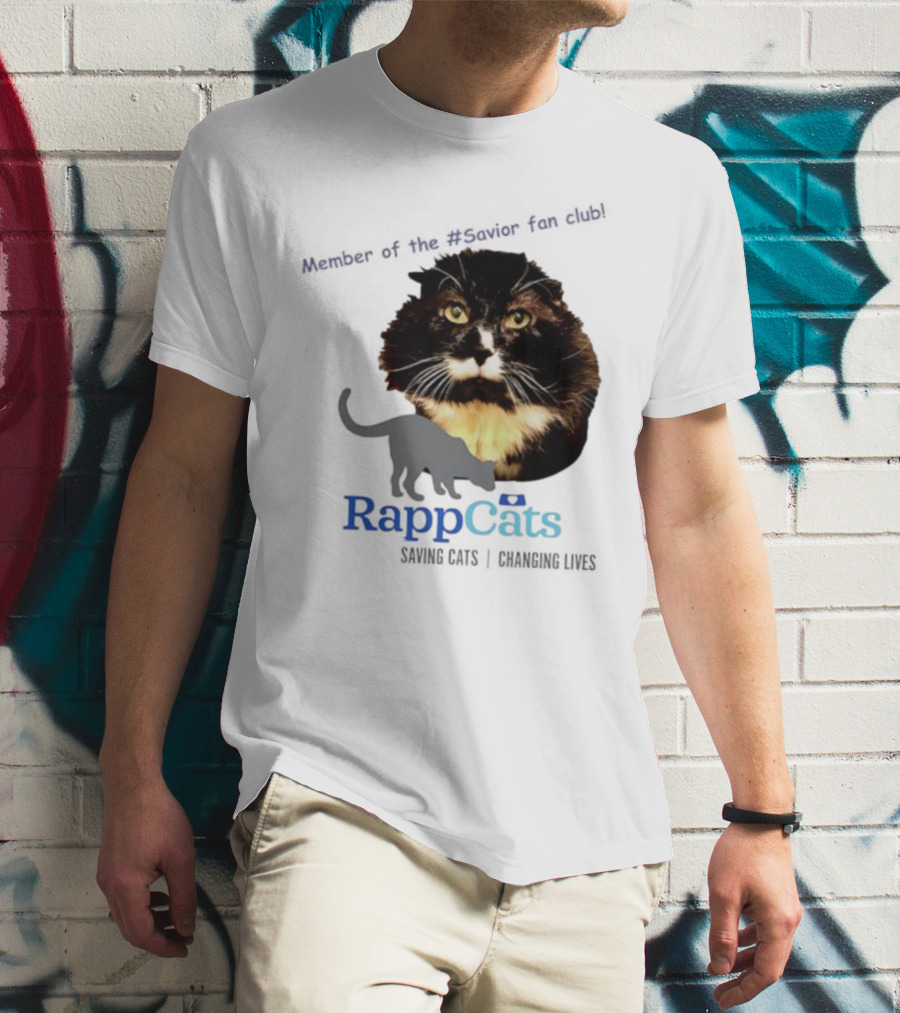 RappCats Member Of The Savior Fan Club Saving Cats Changing Lives T-Shirt