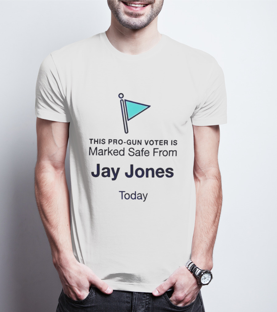 This Pro-Gun Voter Is Marked Safe From Jay Jones Today T-Shirt