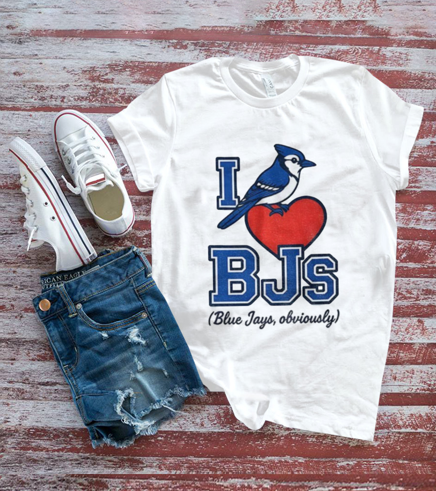 I Love BJS Blue Jays Obviously Game Day Toronto MLB T-Shirt