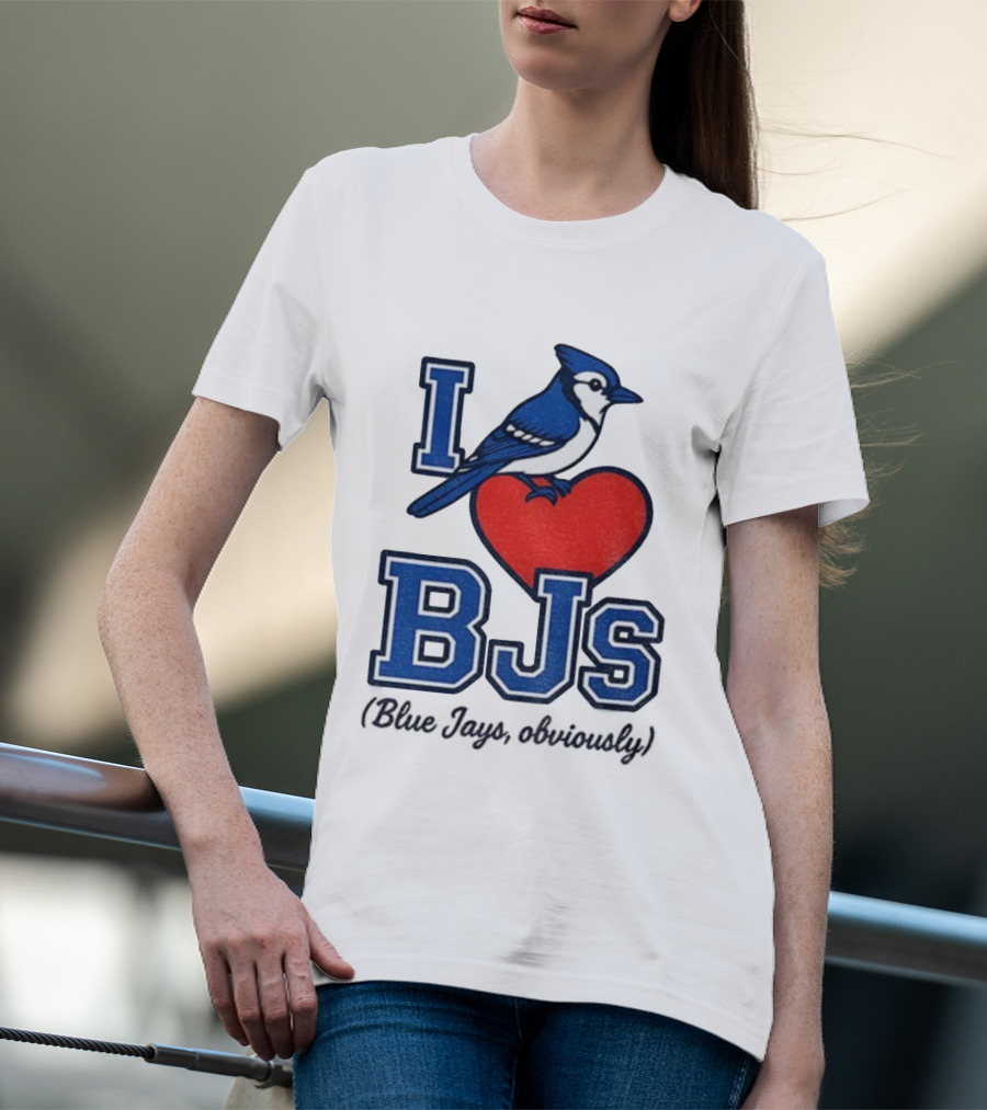 I Love BJS Blue Jays Obviously Game Day Toronto MLB T-Shirt