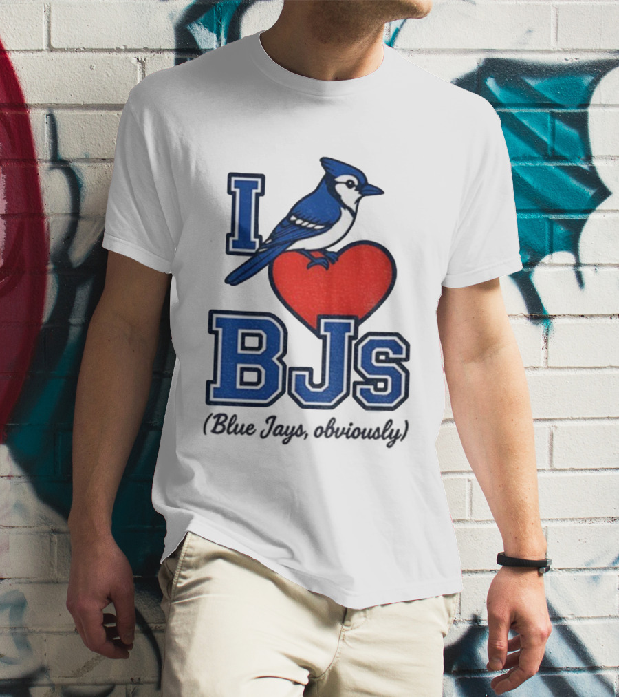 I Love BJS Blue Jays Obviously Game Day Toronto MLB T-Shirt