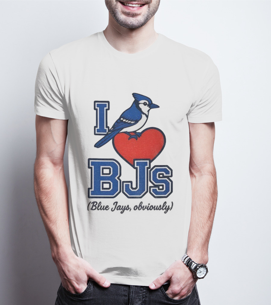 I Love BJS Blue Jays Obviously Game Day Toronto MLB T-Shirt