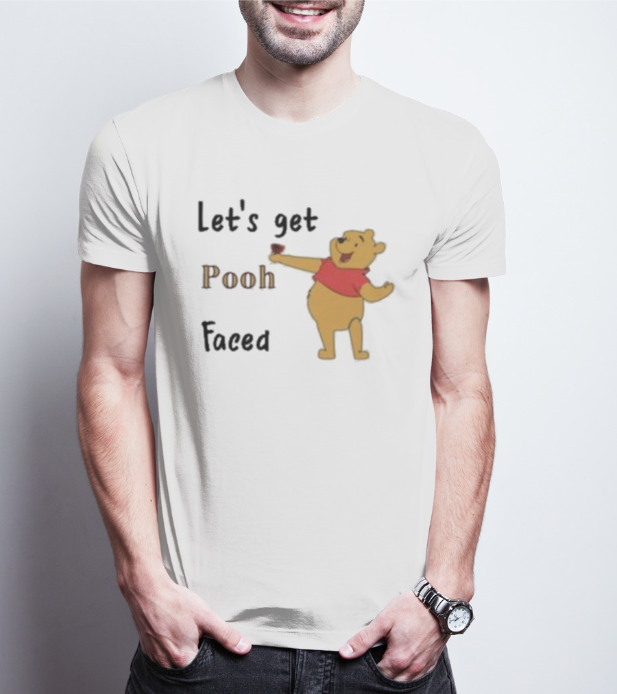 Let's Get Pooh Faced Winnie-the-Pooh Bear Humor T-Shirt