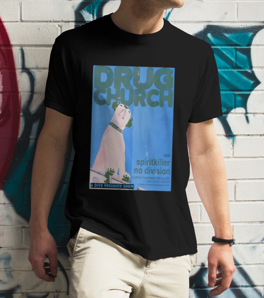 Drug Church Spiritkiller No Division Lark Hall Albany NY Dec 9 2025 T-Shirt