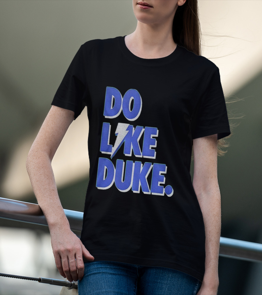 Duke Blue Devils Basketball Do Like Duke NBA T-Shirt