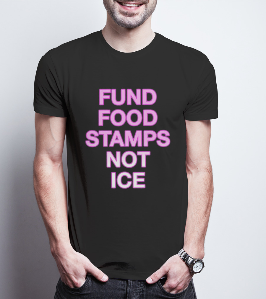 FUND FOOD STAMPS NOT ICE Pink Text Statement T-Shirt