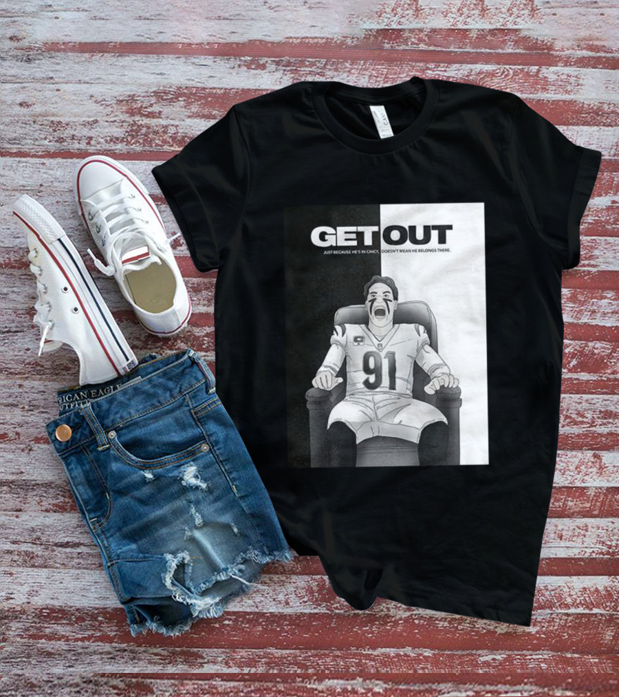 Get Out Just Because He's In Cincy Doesn't Mean He Belongs There 91 Football Player In Chair T-Shirt