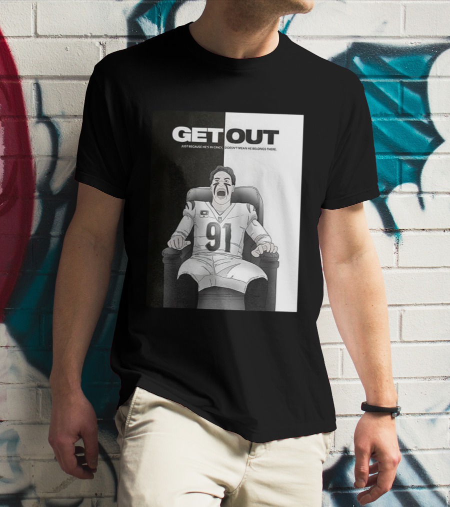 Get Out Just Because He's In Cincy Doesn't Mean He Belongs There 91 Football Player In Chair T-Shirt