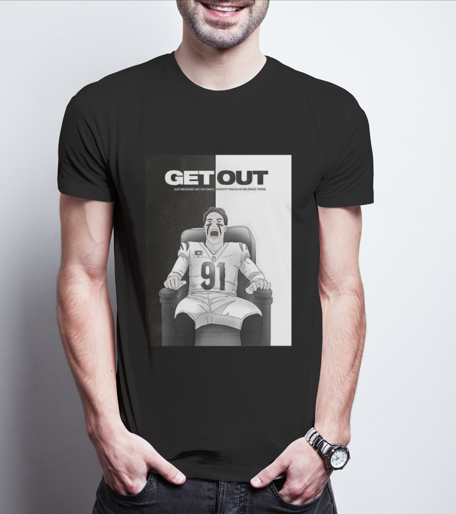 Get Out Just Because He's In Cincy Doesn't Mean He Belongs There 91 Football Player In Chair T-Shirt