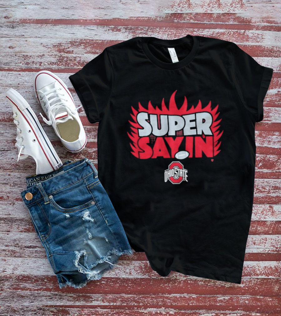 Super Sayin Ohio State Buckeyes Football Flame Burst T-Shirt
