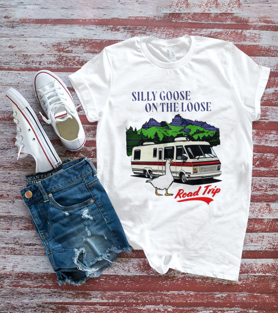 Silly Goose On The Loose Road Trip Motorhome Adventure T-Shirt