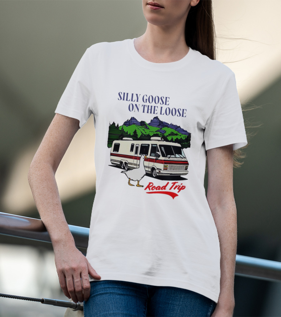 Silly Goose On The Loose Road Trip Motorhome Adventure T-Shirt