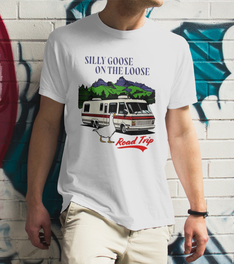 Silly Goose On The Loose Road Trip Motorhome Adventure T-Shirt