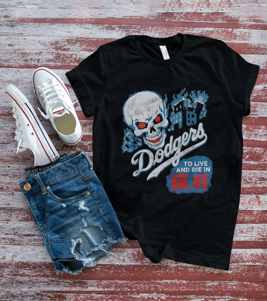 Dodgers Skull To Live And Die In 衹府 T-Shirt
