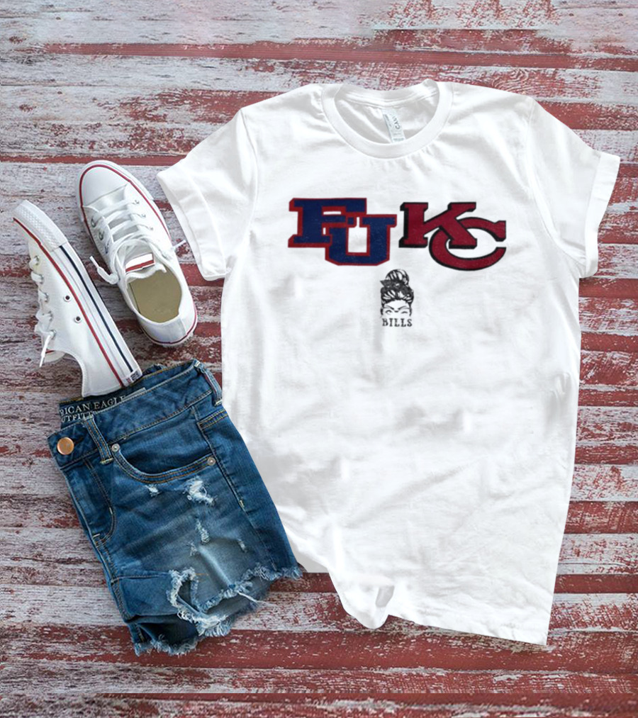 Bills Girl F U KC Buffalo Bills Kansas City Chiefs NFL Football Funny Meme T-Shirt