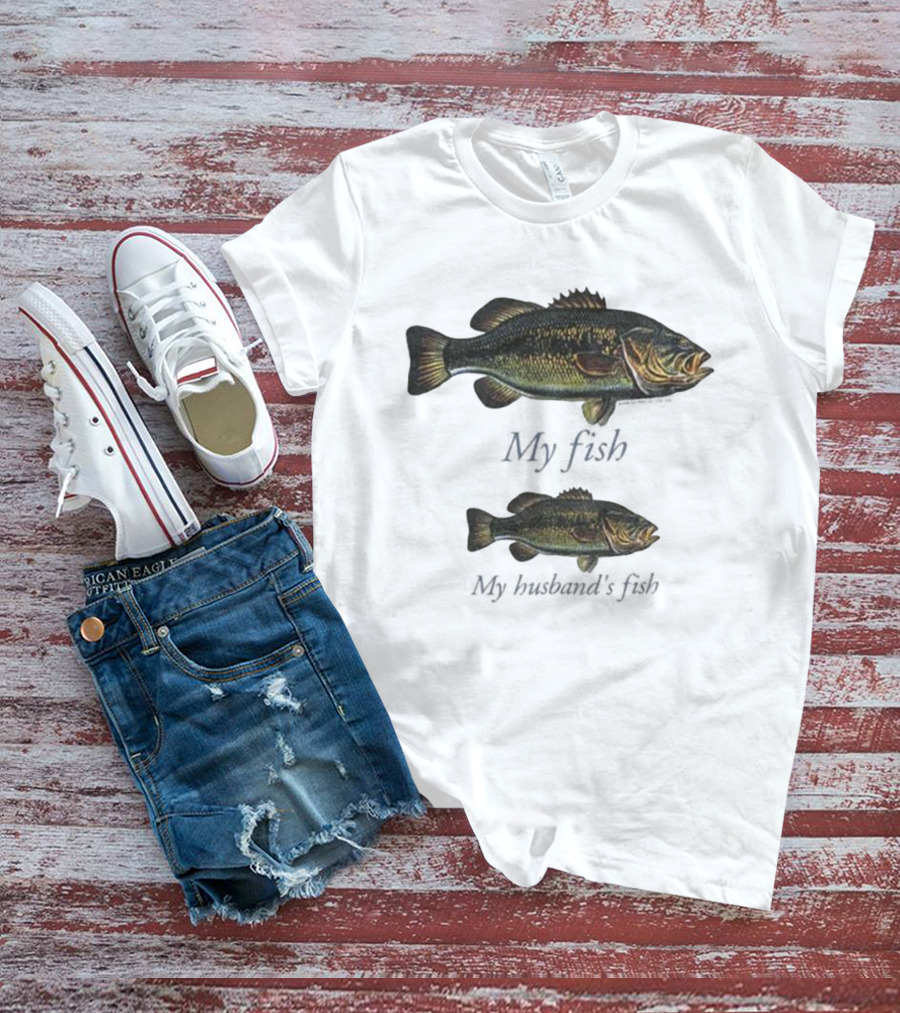 My Fish My Husband’s Fish Fishing Humor T-Shirt