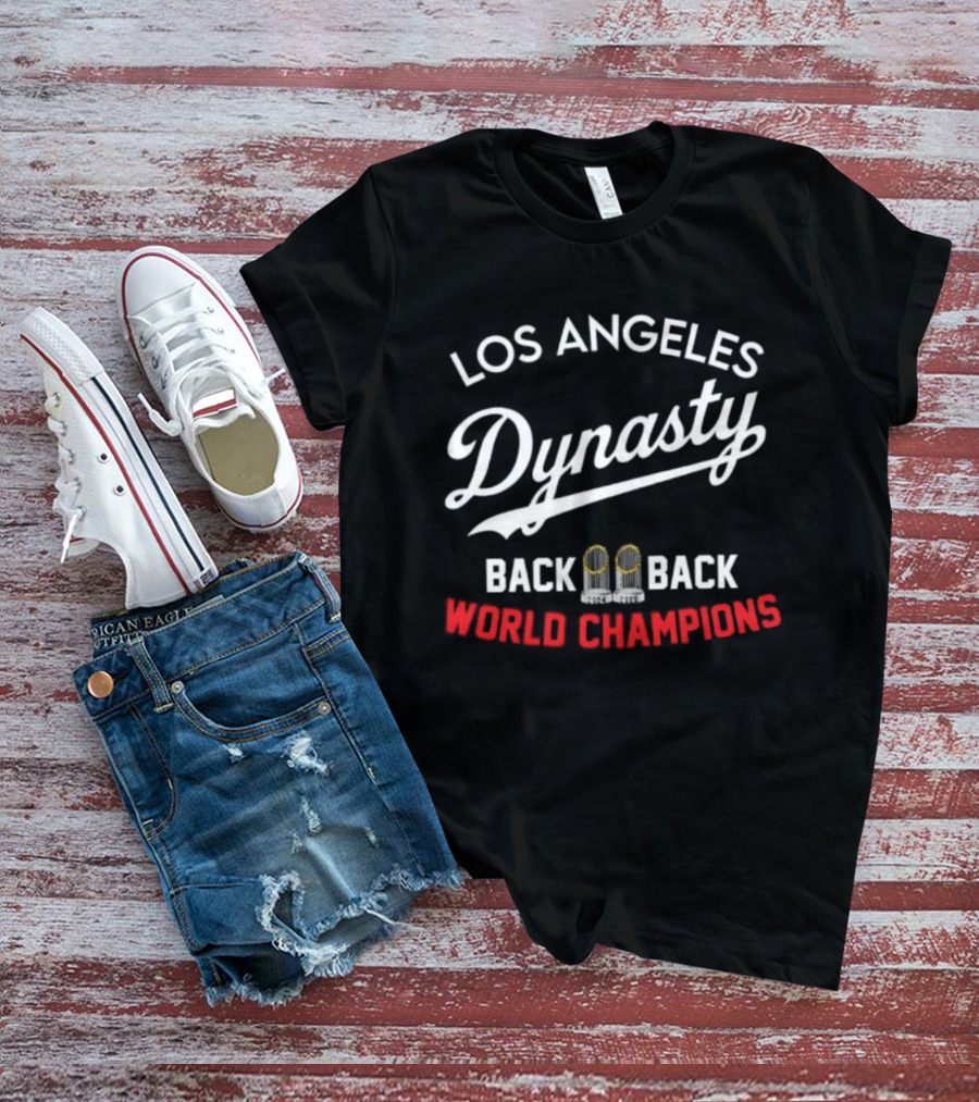 Los Angeles Dynasty Back To Back World Champions T-Shirt