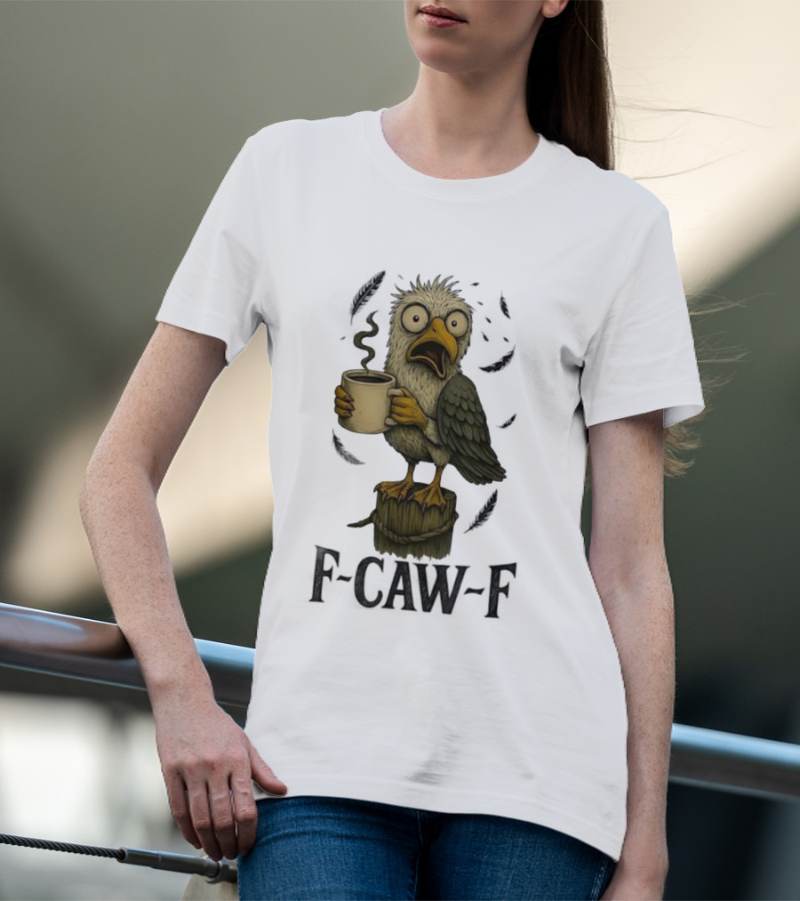 F’CAW F Cartoon Bird With Coffee Cup T-Shirt