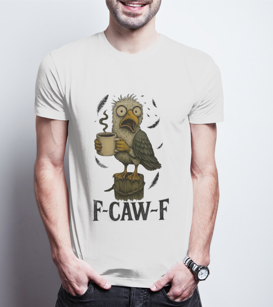 F’CAW F Cartoon Bird With Coffee Cup T-Shirt