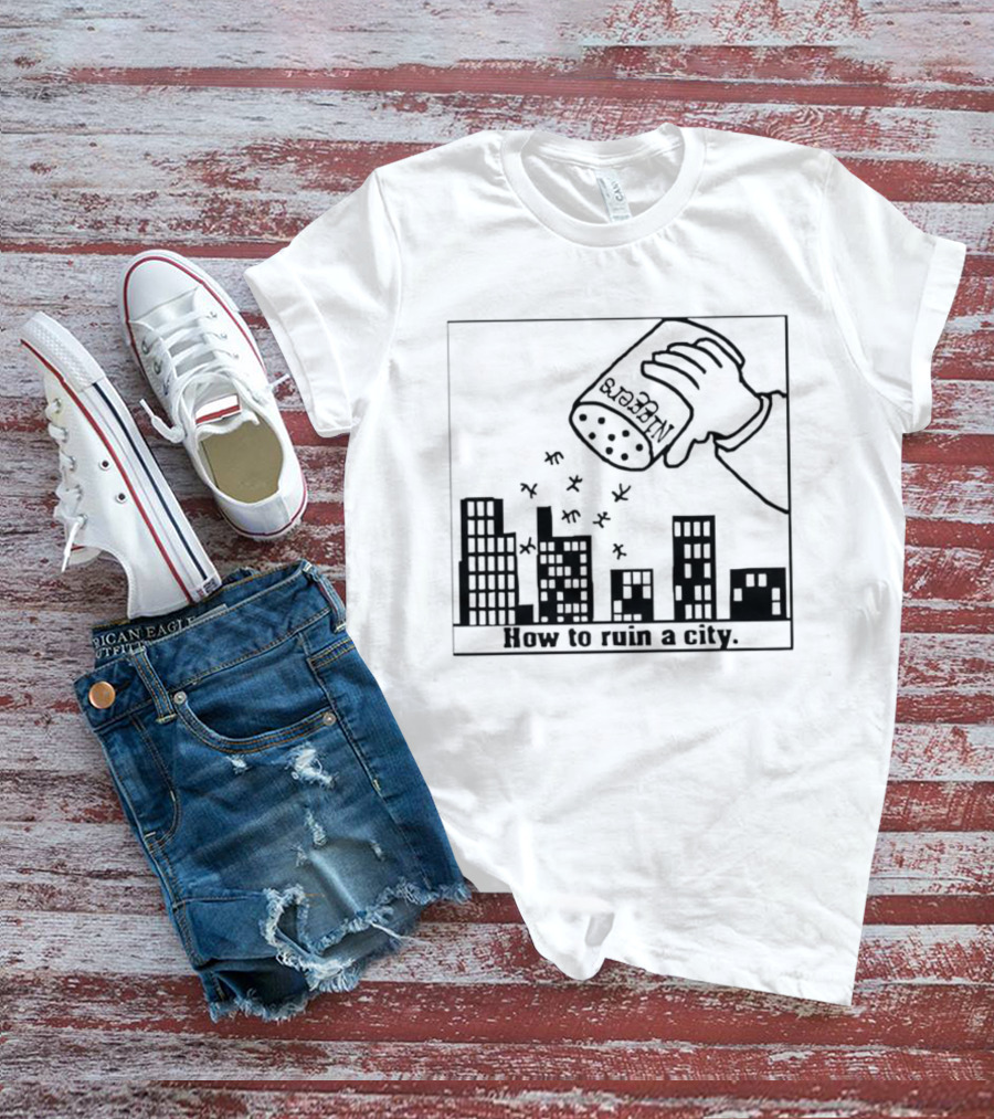 How To Ruin A City Caricature Salt Shaker Over City Skyline T-Shirt