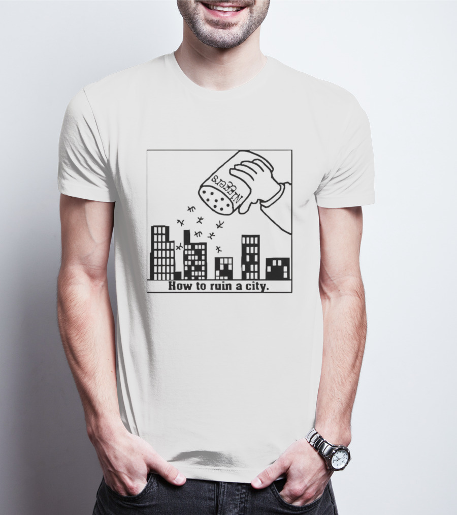 How To Ruin A City Caricature Salt Shaker Over City Skyline T-Shirt