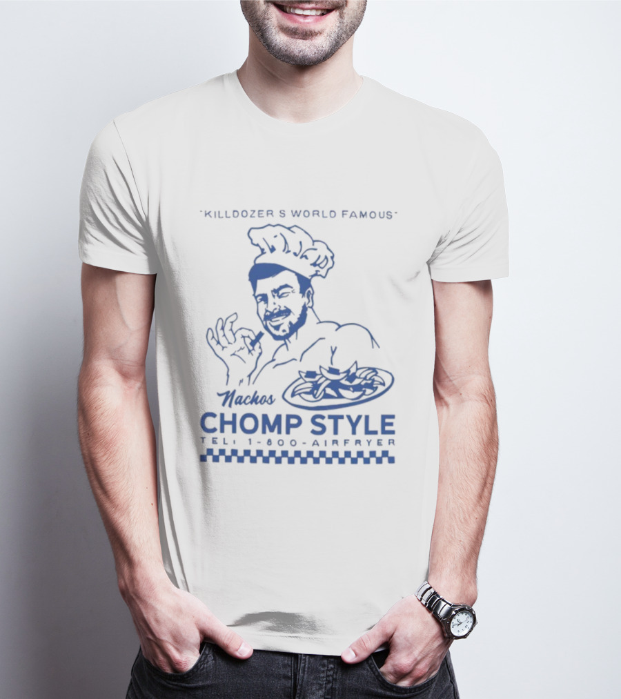 Killdozer's World Famous Chomp Style 1-800-Airfryer 2025 T-Shirt