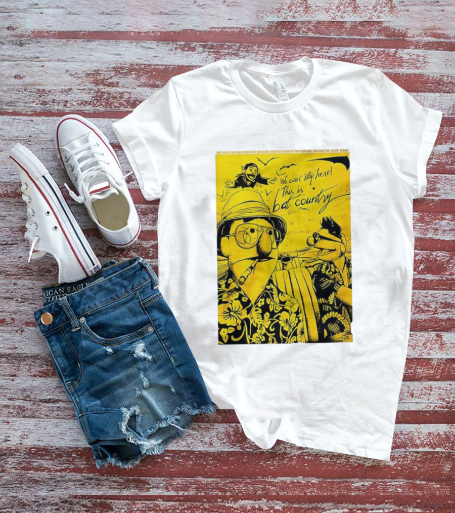 Muppets We Can't Stop Here This Is Bat Country Hunter S Thompson Parody T-Shirt
