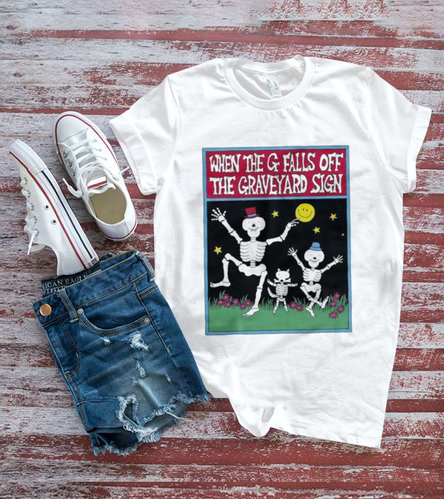 When The G Falls Off The Graveyard Sign Dancing Skeletons Funny Halloween Theme T-Shirt