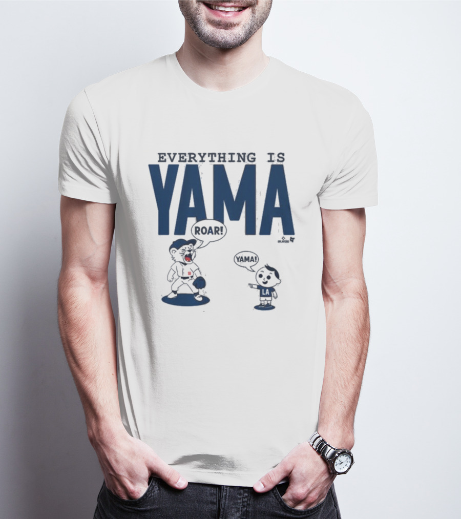 Everything Is Yama Roar Dodgers 2025 World Series Champions T-Shirt