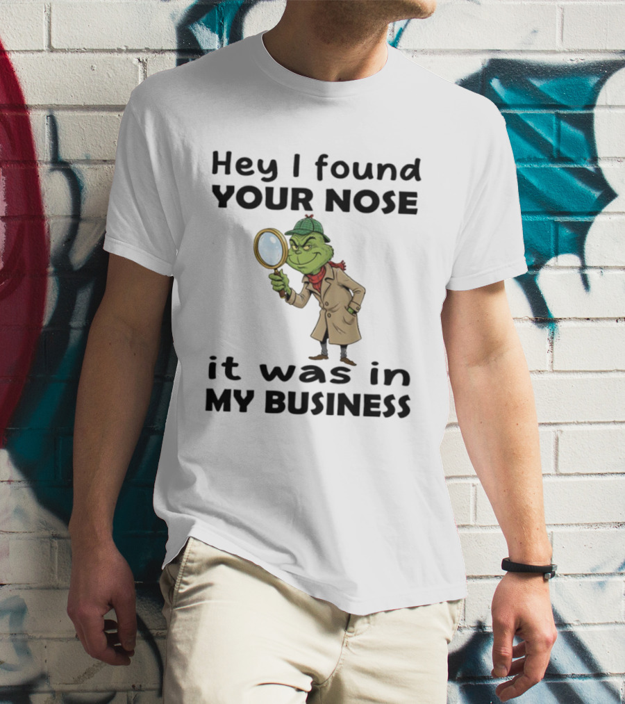Grinch Hey I Found Your Nose It Was In My Business Merry Christmas Detective Outfit Magnifying Glass T-Shirt