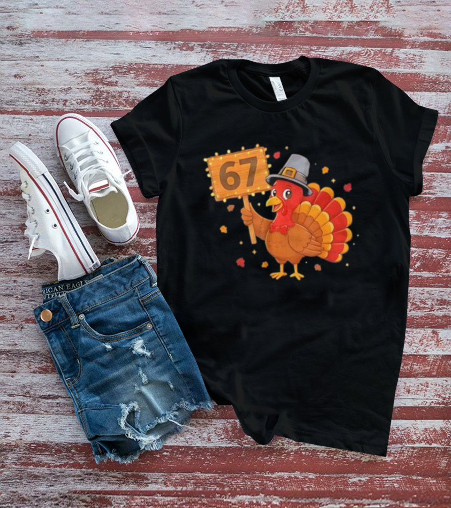 67 Turkey With Pilgrim Hat Thanksgiving Humor T-Shirt