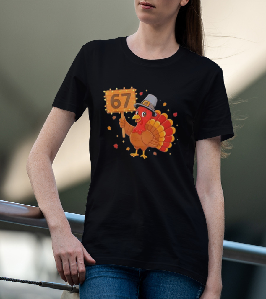 67 Turkey With Pilgrim Hat Thanksgiving Humor T-Shirt