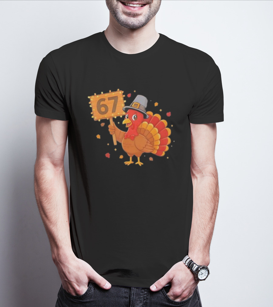 67 Turkey With Pilgrim Hat Thanksgiving Humor T-Shirt