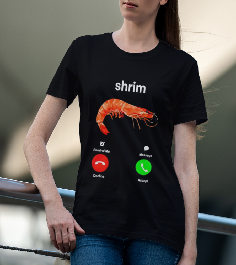 Shrim Funny Incoming Call Decline Accept Misspelled Humor T-Shirt