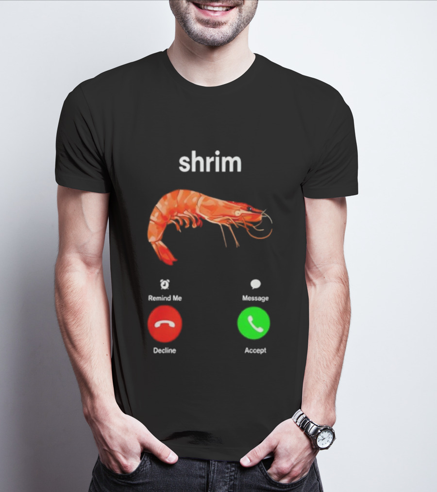 Shrim Funny Incoming Call Decline Accept Misspelled Humor T-Shirt