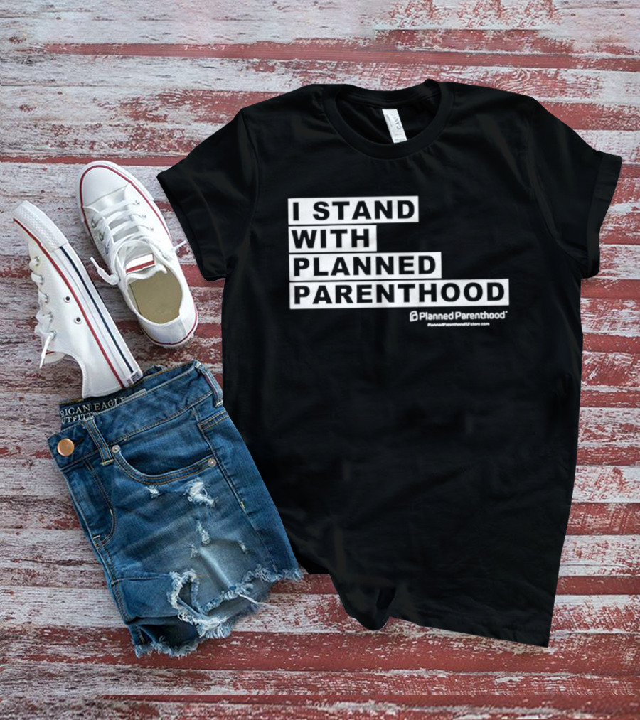 I Stand With Planned Parenthood Support Text White Bold Lettering T-Shirt