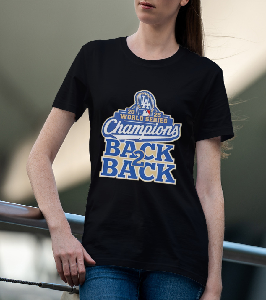 2025 LA World Series Champions Back 2 Back T-Shirt