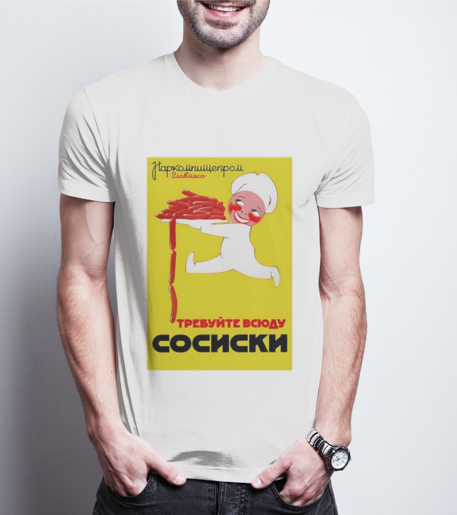 Narkomishcheprom Demand Sausages Everywhere 1937 Soviet Propaganda Cartoon Chef T-Shirt