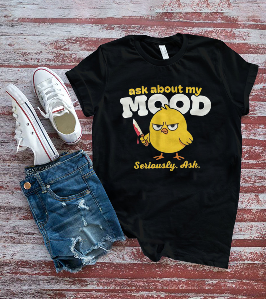 Ask About My Mood Duck Seriously Ask Knife T-Shirt