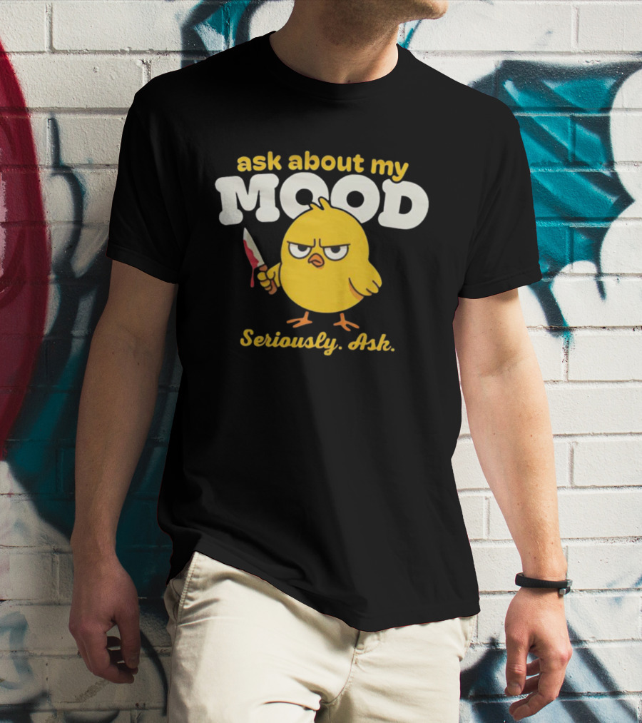 Ask About My Mood Duck Seriously Ask Knife T-Shirt
