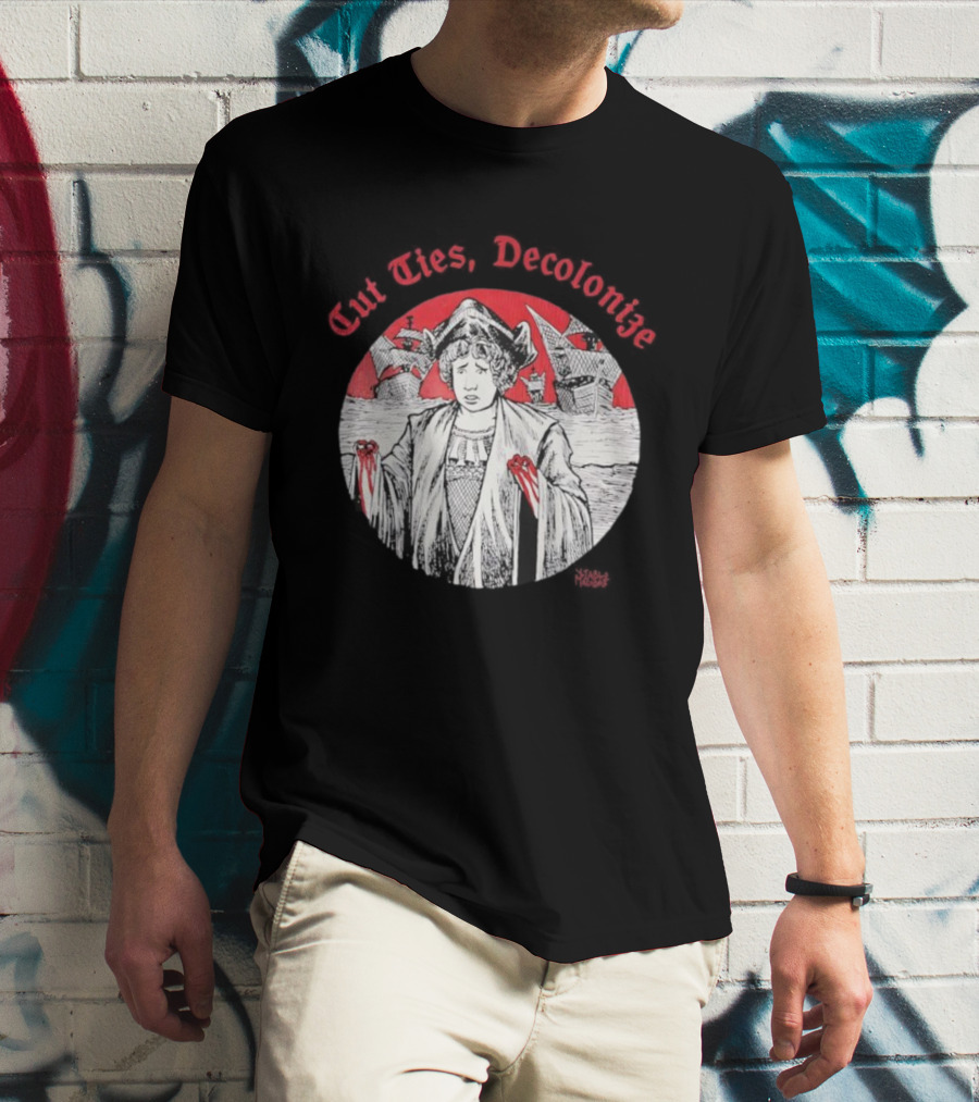 Cut Ties Decolonize Bloody Red Hands Historical Illustration T-Shirt