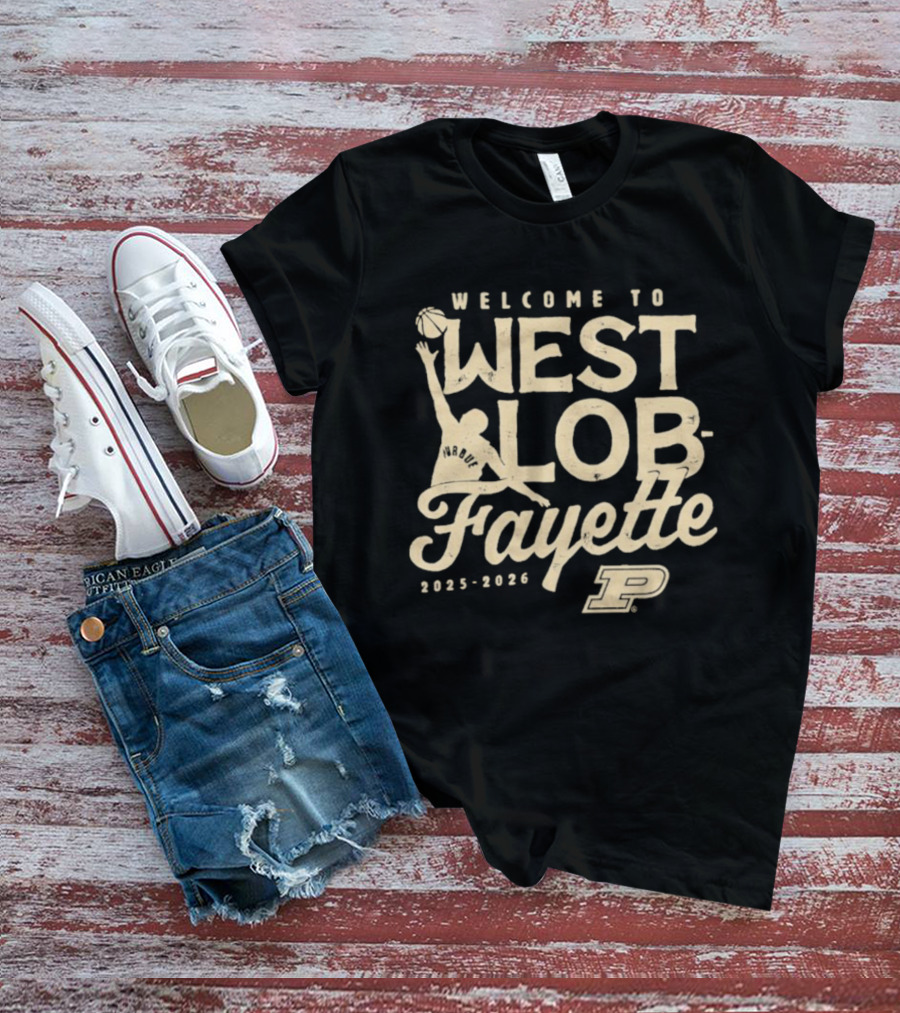 Purdue Boilermakers Welcome To West Lob Fayette 2025-2026 T-Shirt