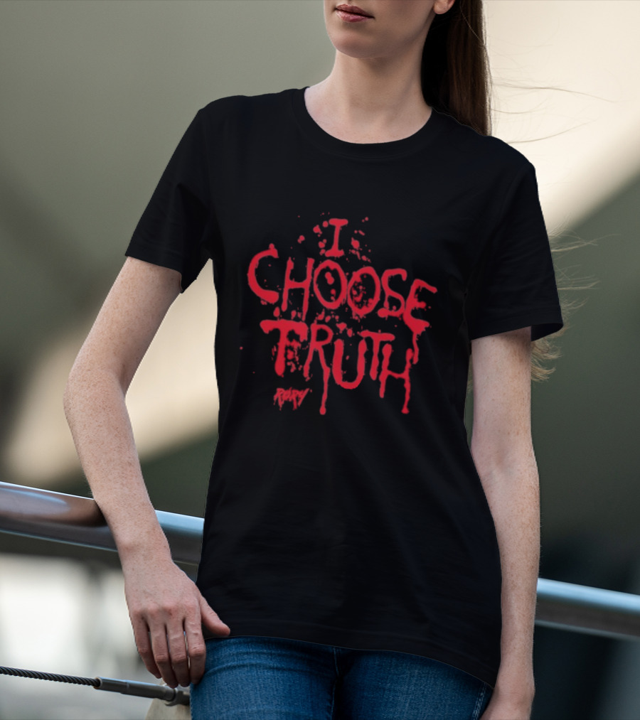 I Choose Truth Rory Red Drip Text T-Shirt