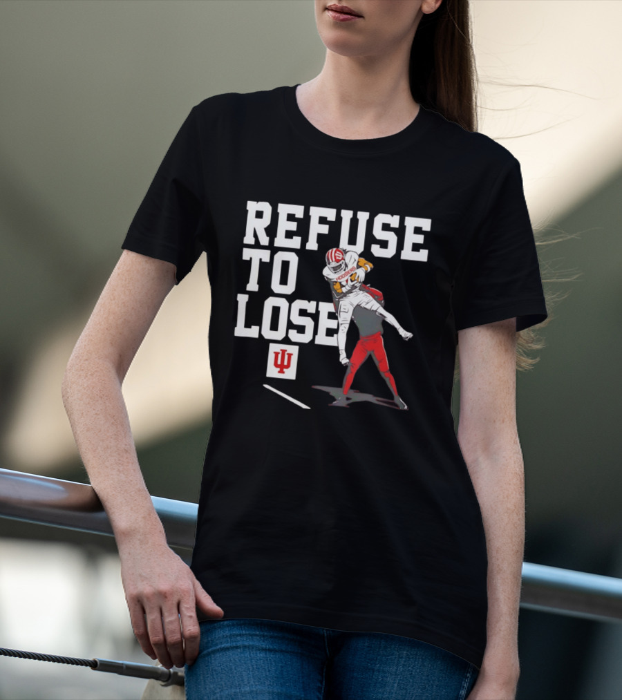 Indiana Hoosiers Football Refuse To Lose Determination Athletes T-Shirt