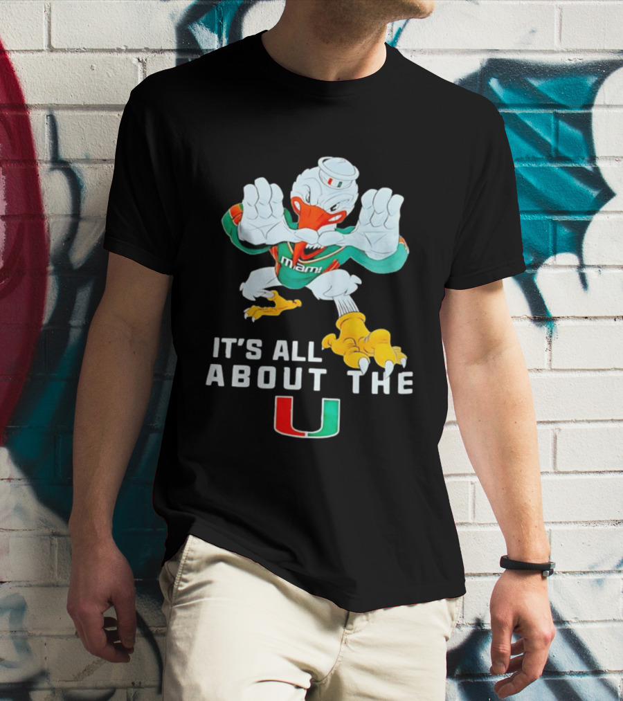 It's All About The Miami U Hurricanes T-Shirt