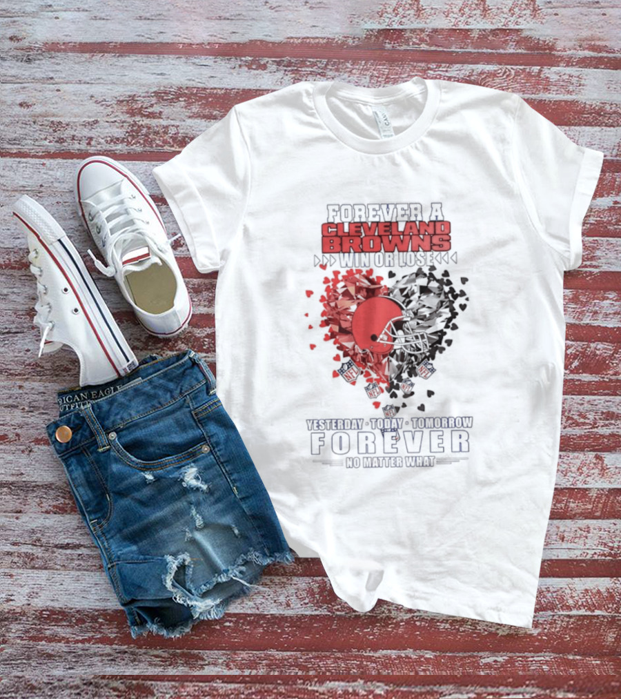 Cleveland Browns Win Or Lose Yesterday Today Tomorrow Forever Heart Shape T-Shirt